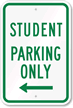 Student Parking Only With Left Arrow Sign