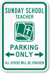 Sunday School Teacher Parking Only Sign