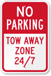 No Parking   Tow Away Zone 24/7 Sign