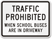 Traffic Prohibited School Buses Driveway Sign