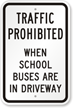 Traffic Prohibited School Buses Are In Driveway Sign