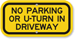 No Parking Or U Turn In Driveway Sign
