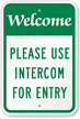 Welcome, Use Intercom For Entry Sign