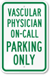 Vascular Physician On Call Parking Only Sign