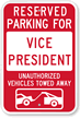 Reserved Parking For Vice President, Unauthorized Towed Sign