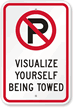Visualize Yourself Being Towed Sign