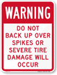 Warning Do Not Back Up Over Spikes Sign