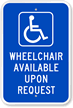Wheelchair Available Upon Request with Handicap Symbol Sign