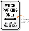 Funny Witch Parking Only Arrow Sign