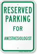 Parking Space Reserved For Anesthesiologist Sign