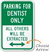 Reserved Parking For Dentist Only Sign with Arrow