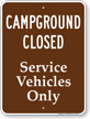 Campground Closed, Service Vehicles Only Sign