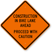 Construction In Bike Lane Ahead Caution Sign