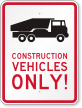 Construction Vehicles Only Sign