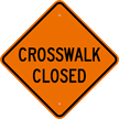 Crosswalk Closed Diamond Pedestrian Sign