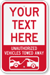 Custom Unauthorized Vehicles Towed Away Sign