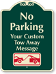 Customizable No Parking, Car Towed Away Signature Sign