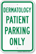 Dermatology Patient Parking Only Sign