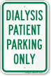 Dialysis Patient Parking Only Sign