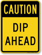Dip Ahead Caution Sign