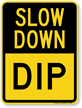DIP Slow Down Sign