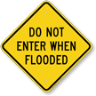 Do Not Enter When Flooded Warning Sign