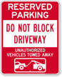 Dont Block Driveway, Vehicles Towed Away Sign