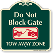 Dont Block Gate, Tow Away Zone Signature Sign