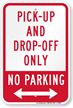 Pick Up And Drop Off Only No Parking (arrow) Sign