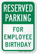 For Employee Birthday Reserved Parking Sign