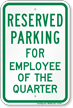 Parking Reserved For Employee Of The Quarter Sign
