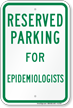 Parking Space Reserved For Epidemiologists Sign