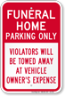 Funeral Home Parking Only, Reserved Parking Sign