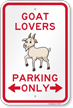 Funny Goat Lovers Parking Only Sign