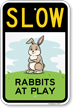 Funny SLOW Rabbits At Play Sign