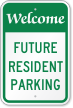 Welcome Future Resident Reserved Parking Sign