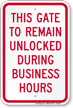 Gate Remain Unlocked During Business Hours Sign