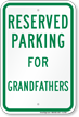 Parking Space Reserved For Grandfathers Sign