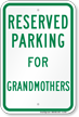Parking Space Reserved For Grandmothers Sign