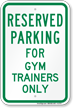 Novelty Parking Reserved For Gym Trainers Only Sign