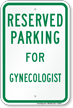 Parking Space Reserved For Gynecologist Sign