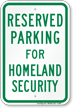 Parking Space Reserved For Homeland Security Sign