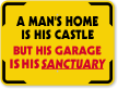 A Mans Home Is His Castle Sign