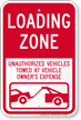Loading Zone, Unauthorized Vehicles Towed Sign
