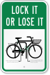 Lock It Or Lose It Bicycle Safety Sign