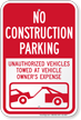 No Construction Parking Vehicles Towed Sign