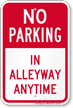 No Parking In Alleyway Anytime Sign