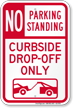 No Parking Or Standing, Curbside Drop-Off Sign