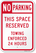 Space Reserved No Parking, Towing Enforced Sign