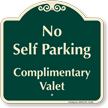 No Self Parking Complimentary Valet Signature Sign